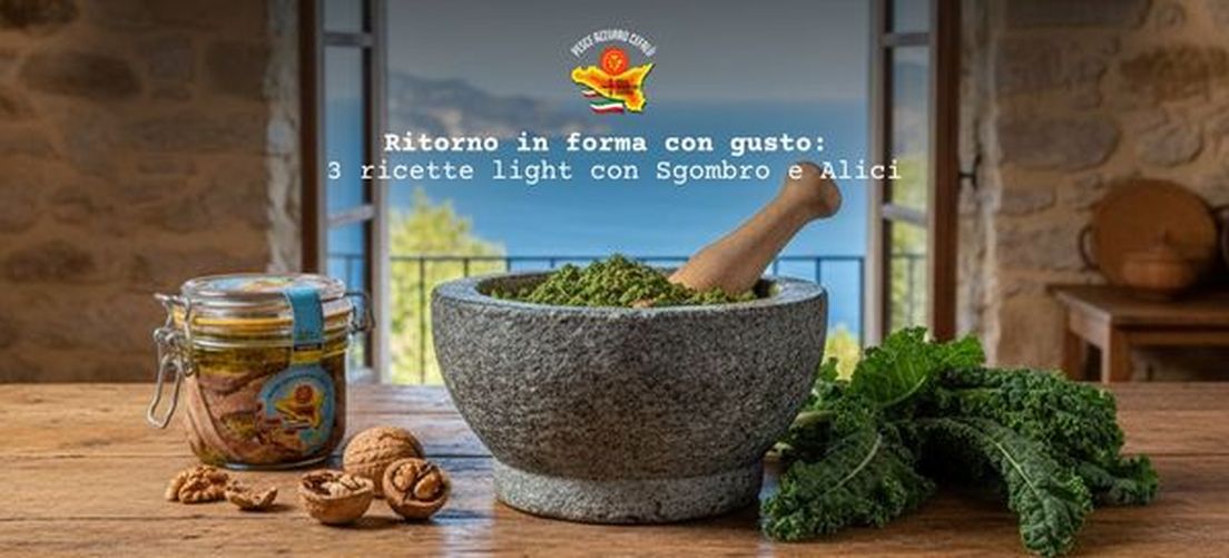 Ritorno in forma con gusto: 3 ricette light con Sgombro e Alici